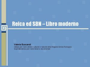 Reica ed SBN Libro moderno Valeria Buscaroli Istituto