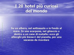 I 20 hotel pi curiosi del mondo Su