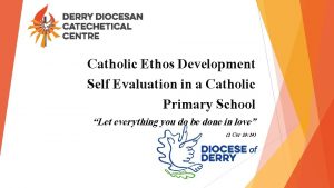 Catholic Ethos Development Self Evaluation in a Catholic