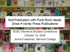 SelfPublication with Punk Rock Ideals Zines Vanity Press