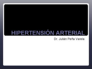 HIPERTENSIN ARTERIAL Dr Julin Pea Varela Normal 120