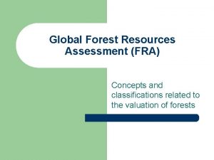 Global Forest Resources Assessment FRA Concepts and classifications