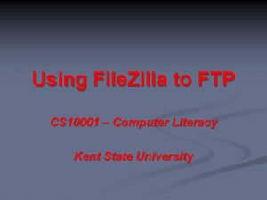 Using File Zilla to FTP CS 10001 Computer