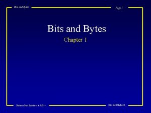 Bits and Bytes Page 1 Bits and Bytes