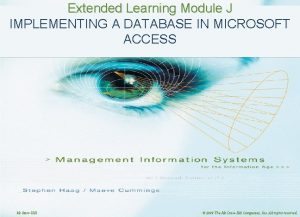 Extended Learning Module J IMPLEMENTING A DATABASE IN