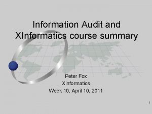 Information Audit and XInformatics course summary Peter Fox