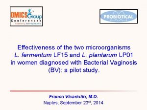 Effectiveness of the two microorganisms L fermentum LF