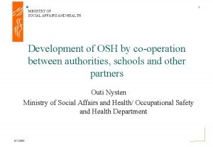 1 MINISTRY OF SOCIAL AFFAIRS AND HEALTH Development