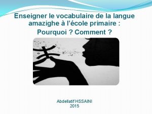 Enseigner le vocabulaire de la langue amazighe lcole