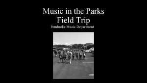 Music in the Parks Field Trip Pembroke Music
