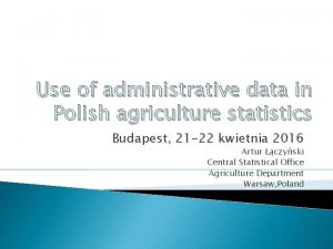 Use of administrative data in Polish agriculture statistics