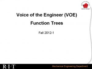 Voice of the Engineer VOE Function Trees Fall