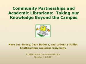 Community Partnerships and Academic Librarians Taking our Knowledge