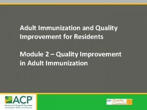 Adult Immunization and Quality Improvement for Residents Module