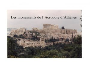 Les monuments de lAcropole dAthnes Propyles et temple
