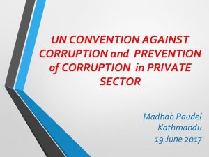 UN CONVENTION AGAINST CORRUPTION and PREVENTION of CORRUPTION