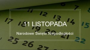 11 LISTOPADA Narodowe wito Niepodlegoci Co wydarzyo si