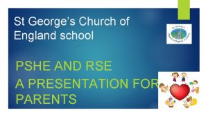 St Georges Church of England school PSHE AND