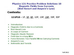 Physics 121 Practice Problem Solutions 10 Magnetic Fields