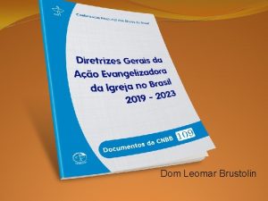 Dom Leomar Brustolin EVANGELIZAR no Brasil cada vez