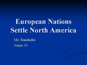 European Nations Settle North America Mr Barchetto Notes