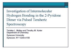 Investigation of Intermolecular Hydrogen Bonding in the 2