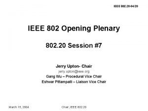 IEEE 802 20 0420 IEEE 802 Opening Plenary
