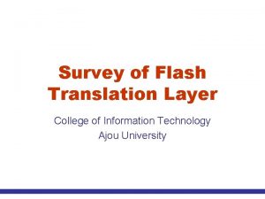 Survey of Flash Translation Layer College of Information