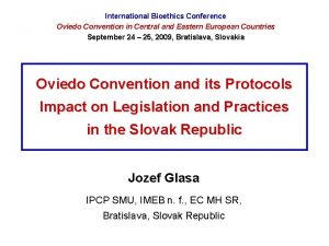 International Bioethics Conference Oviedo Convention in Central and