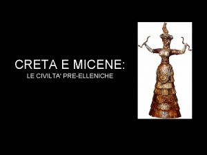 CRETA E MICENE LE CIVILTA PREELLENICHE 2500 1100