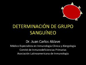 DETERMINACIN DE GRUPO SANGUNEO Dr Juan Carlos Aldave