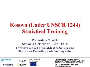 Kosovo Under UNSCR 1244 Statistical Training Prosecution Courts