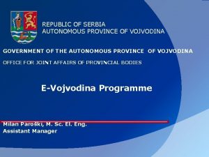 REPUBLIC OF SERBIA AUTONOMOUS PROVINCE OF VOJVODINA GOVERNMENT