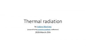 Thermal radiation by Isidoro Martnez prepared during coronavirus