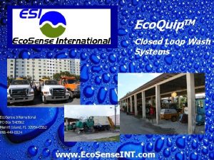 Eco Quip TM Closed Loop Wash Systems Eco