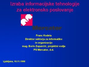 Izraba informacijske tehnologije za elektronsko poslovanje Franc Kodela