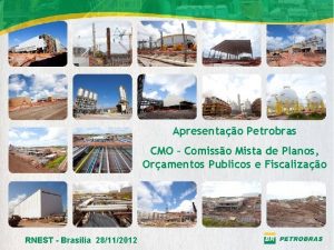 Apresentao Petrobras CMO Comisso Mista de Planos Oramentos