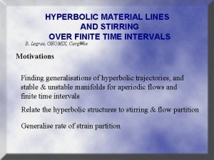 HYPERBOLIC MATERIAL LINES AND STIRRING OVER FINITE TIME