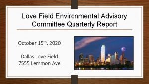 Love Field Environmental Advisory Committee Quarterly Report October