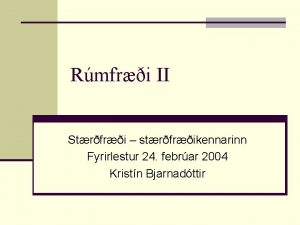 Rmfri II Strfri strfrikennarinn Fyrirlestur 24 febrar 2004