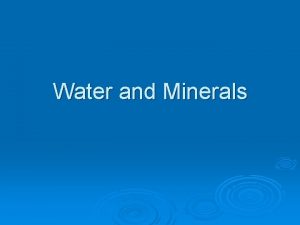 Water and Minerals Water 60 of adult body