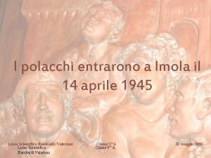 I polacchi entrarono a Imola il 14 aprile