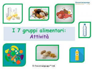 I 7 gruppi alimentari Attivit Power Language Ltd