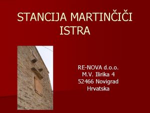 STANCIJA MARTINII ISTRA RENOVA d o o M