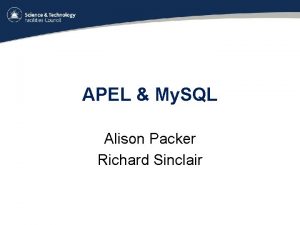 APEL My SQL Alison Packer Richard Sinclair APEL