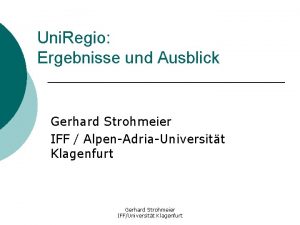 Uni Regio Ergebnisse und Ausblick Gerhard Strohmeier IFF