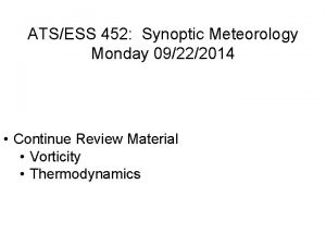 ATSESS 452 Synoptic Meteorology Monday 09222014 Continue Review