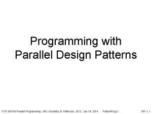 Programming with Parallel Design Patterns ITCS 45145 Parallel