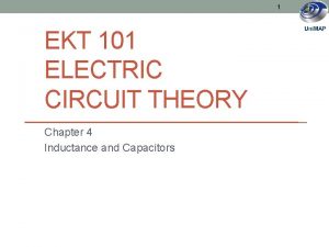 1 EKT 101 ELECTRIC CIRCUIT THEORY Chapter 4