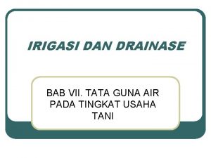 IRIGASI DAN DRAINASE BAB VII TATA GUNA AIR